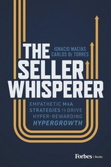 The Seller Whisperer: Empathetic M&A Strategies to Drive Hyper-Rewarding…